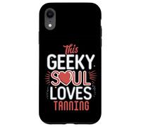 Geeky Soul Loves Tanning Sun Lover Beach Vacation Fun Case for iPhone XR