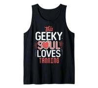 Geeky Soul Loves Tanning Sun Lover Beach Vacation Fun Tank Top