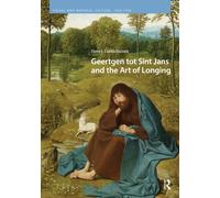 Geertgen tot Sint Jans and the Art of Longing
