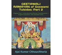 GEETAWALI RAMAYAN of Goswami Tulsidas: Part 2: Original Text + verse-by-verse Roman Transliteration + English exposition, with detailed notes. (Saint-poet Goswami Tulsidas Series)