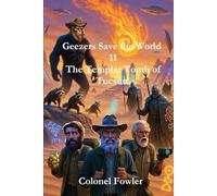 Geezers Save the World 11: The Templar Tomb of Tucson