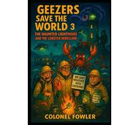 Geezers Save the World 3: Clamageddon Up the Coast