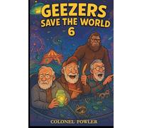Geezers Save the World 6: Operation: Senior Slide