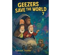 Geezers Save the World 7: Carnival of Chaos