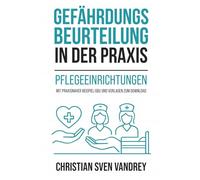 Gefährdungsbeurteilung in der Praxis: Pflegeeinrichtungen