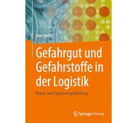 Gefahrgut und Gefahrstoffe in der Logistik: Brand- und Explosionsgefährdung