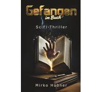 Gefangen im Buch: Ein Mystery-Science-Fiction-Thriller innerhalb der Zeitreise-Saga