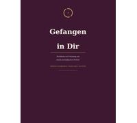 Gefangen in Dir: Workbook zur Trennung von einem narzisstischen Partner