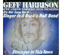 Geff Harrison - It's Not Easy For A Singer In A Rock'n Roll Band