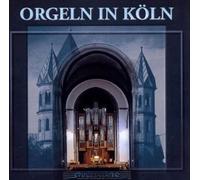 Geffert/Kronenberg/Bretschneider/Ganz/Bonig - Orgeln In Koln