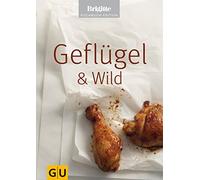 Geflügel & Wild. Brigitte Kochbuch Edition