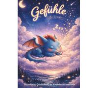 Gefühle mit Drako: Ein Vorlesebuch über große Gefühle für Kinder ab 3 Jahren - Eine liebevolle Gute-Nacht-Geschichte, um Gefühle sanft zu verstehen.