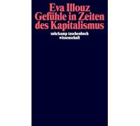 Gefuhle in Zeiten des Kapitalismus: Frankfurter Adorno-Vorlesungen 2004