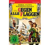 Sherman, George - Gegen alle Flaggen Against All Flags Furioses PiratenAbenteuer mit Errol Flynn und Anthony Quinn Pidax FilmKlassiker