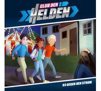 Gegen den Strom - Folge 3 (Club der Helden, 3, Band 3)