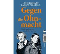Gegen die Ohnmacht: Meine Gromutter, die Politik und ich, Neubauer, Ree PB.