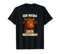 Geh Weida Zefix Nochamoi! - Bavarian Bull Dialect Humour T-Shirt