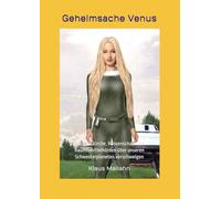 Geheimsache Venus: Was uns Kirche, Wissenschaft und Raumfahrtbehörden über unseren Schwesterplaneten verschweigen