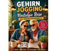 Gehirn Jogging & Nostalgie Reise: Das große Seniorenbuch