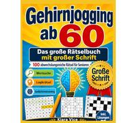 Gehirnjogging ab 60: Das große Rätselbuch mit großer Schrift