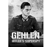Gehlen: Hitler's Superspy