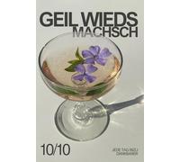 GEIL WIEDS MACHSCH!: Ein 90-Tage-Journal