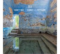 Geins't Nait + Scanner + Petitgand - OLA