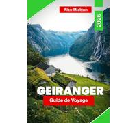 Geiranger Guide de voyage 2026: Explorez des fjords majestueux, des points de vue panoramiques, des cascades, des aventures en plein air et des conseils pratiques pour votre voyage en Norvège