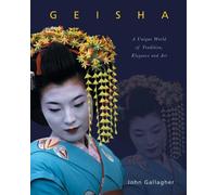 Geisha: A Unique World of Tradition, Elegance, and Art