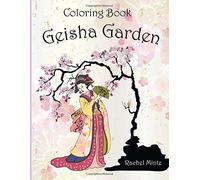 Geisha Garden - Coloring Book: 30 Japanese Women & Nature Scenes For Adults and Grown up Children