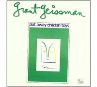 Geissman Grant - Put Away Childish Toys [VINYL]
