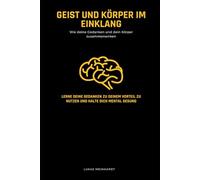 Geist & Körper im Einklang: Wie deine Gedanken dein Leben beeinflussen - und warum mentale Stärke und körperliche Gesundheit zusammengehören.