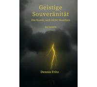 Geistige Souveränität - Die Kunst, sich nicht täuschen zu lassen