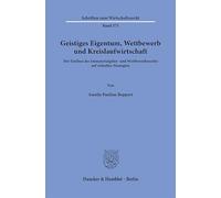 Geistiges Eigentum, Wettbewerb und Kreislaufwirtschaft: Der Einfluss des Immaterialgüter- und Wettbewerbsrechts auf zirkuläre Strategien