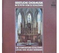 Geistliche Chormusik im St. Petri-Dom zu Schleswig
