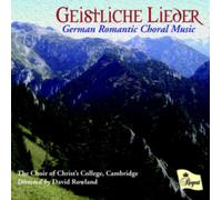 Choir Of Christ'S College Cam - Geistliche Lieder - German Romantic Choral Music