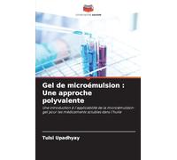 Gel de microémulsion: Une approche polyvalente