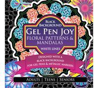 Gel Pen Joy Floral Patterns and Mandalas: A black background flower themed colouring book for gel pens and metallic markers for adults, teens, seniors