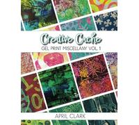 Gel Print Miscellany Vol. 1: A collection of 72 colorful and unique handmade gel print textures (Creative Cache)