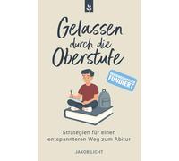 Gelassen durch die Oberstufe: Strategien für einen entspannteren Weg zum Abitur