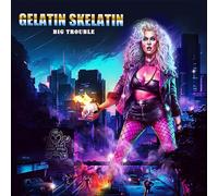 Gelatin Skelatin - Big Trouble