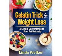Gelatin Trick for Weight loss: A Simple Daily Method to Burn Fat Naturally