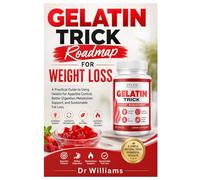 Gelatin Trick Roadmap for Weight Loss: A Practical Guide to Using Gelatin for Appetite Control, Better Digestion, Metabolism Support, and Sustainable Fat Loss