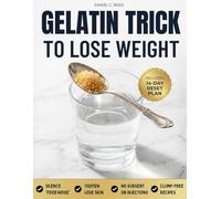 Gelatin Trick To Lose Weight: Safe Bariatric Alternative. Unflavored Grass Fed Beef Powder To Silence Hunger, Boost Collagen & Drop Pounds. Menopause Guide To Reset Gut Balance Without Dieting