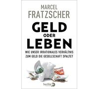 Geld oder Leben: Wie unser irrationales Verhalt, Fratzscher.