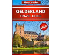 Gelderland Travel Guide 2026: Everything Worth Seeing, Eating, and Doing in Europe’s Most Beautiful Seaside Town