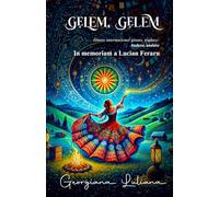 GELEM, GELEM Himno internacional gitano, traduce: Anduve, anduve: In memoriam a Lucian Feraru