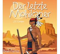 Gelesen Von Bodo Primus - Der Letzte Mohikaner Von James Fenimoore Cooper