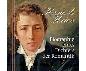 Gelesen Von Sven Görtz - Heinrich Heine - Biographie eines Dichters der Roman