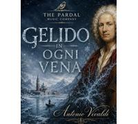 GELIDO IN OGNI VENA: Antonio Vivaldi